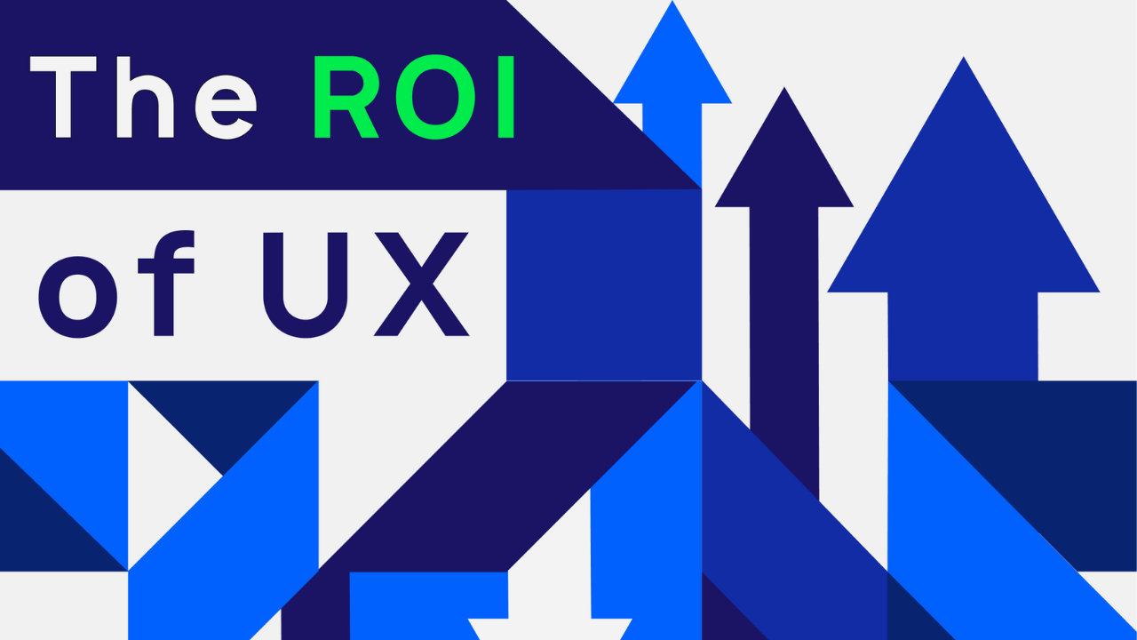 The ROI of UX Design: How Better User Experience Drives Revenue Growth