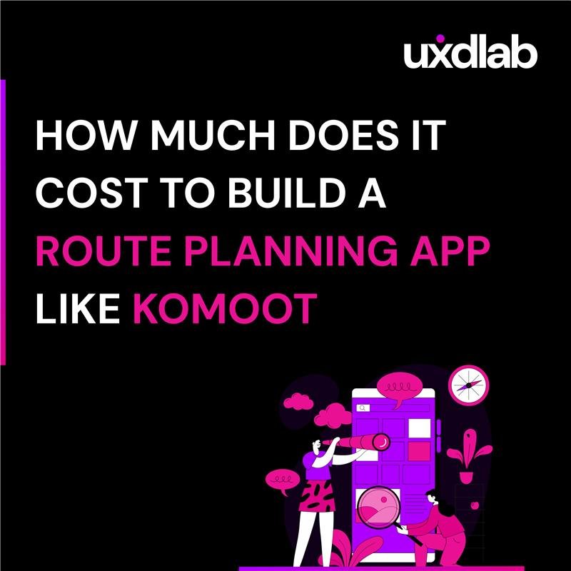 How Much does it Cost to Build a Route Planning App Like komoot