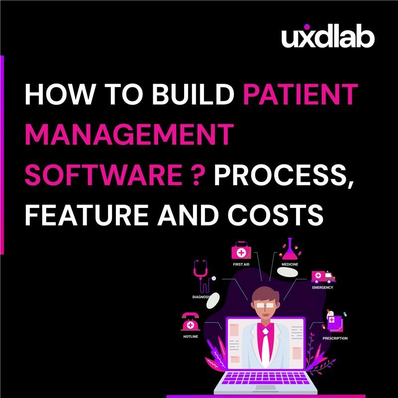 How to Build Patient Management Software ? Process, Feature and Costs