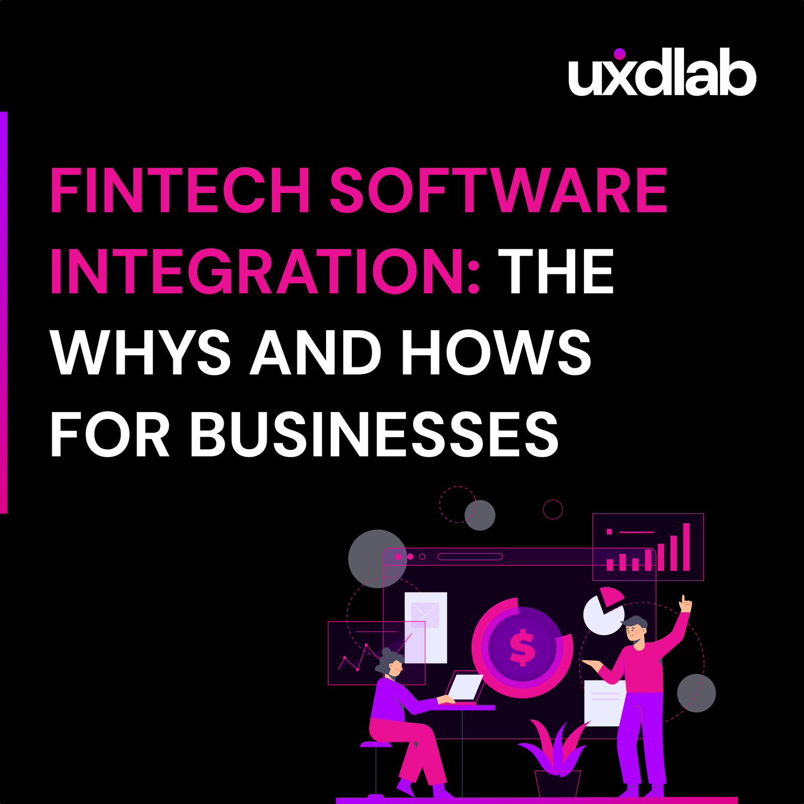 Fintech Software Integration: The Whys and Hows for Businesses