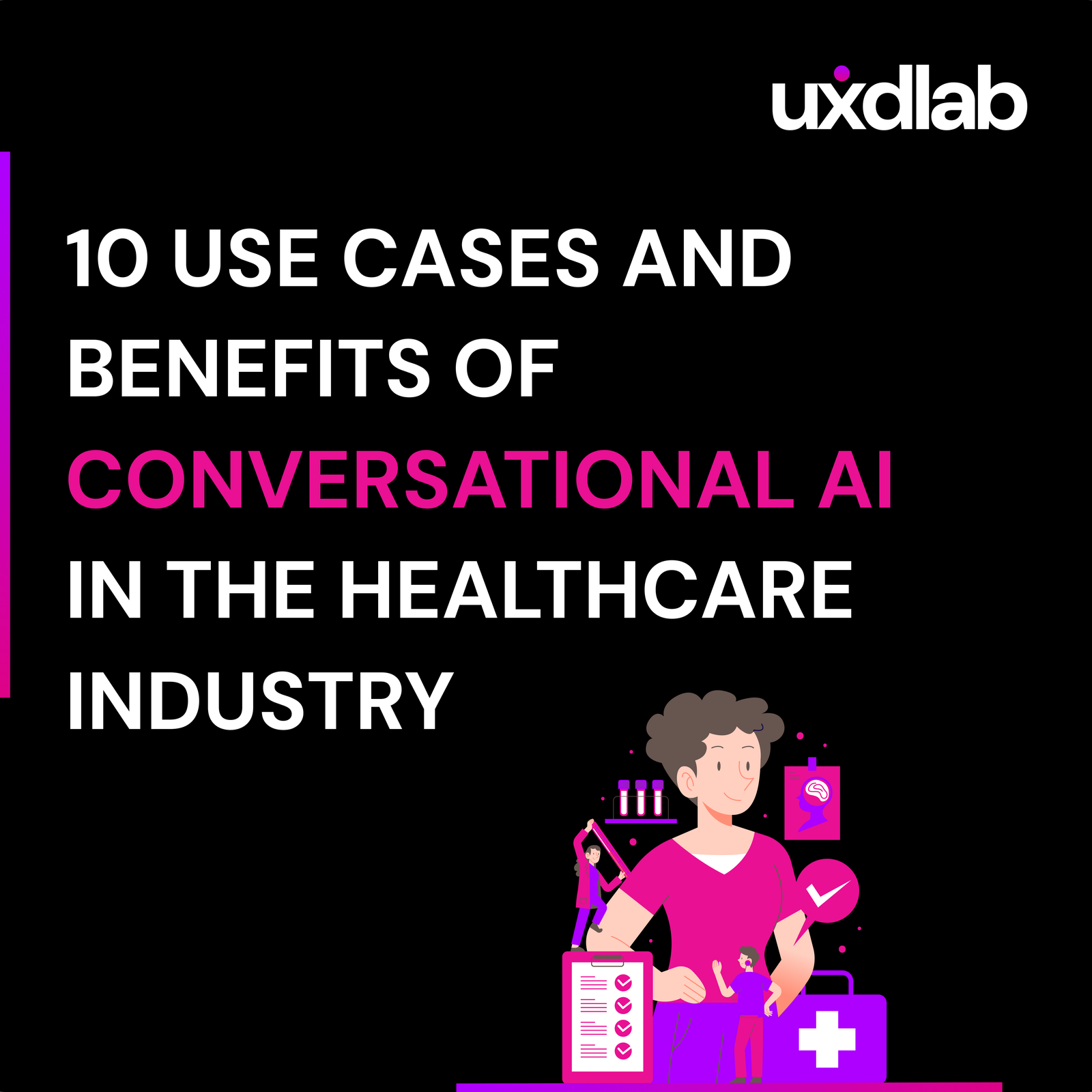 10 Use Cases and Benefits of Conversational AI in the Healthcare Industry