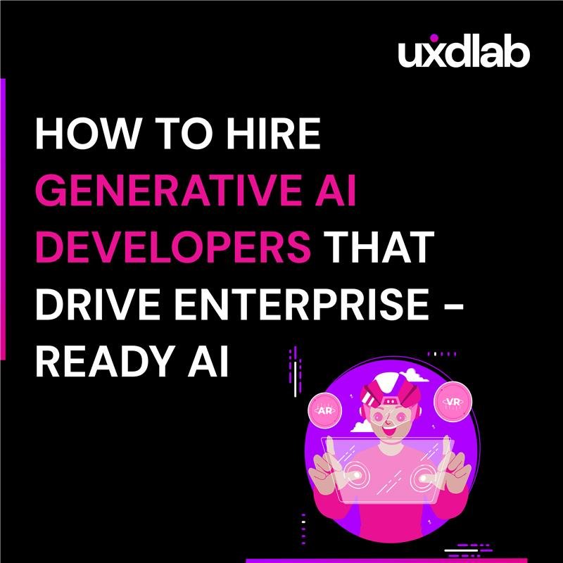 How to Hire Generative AI Developers That Drive Enterprise – Ready AI
