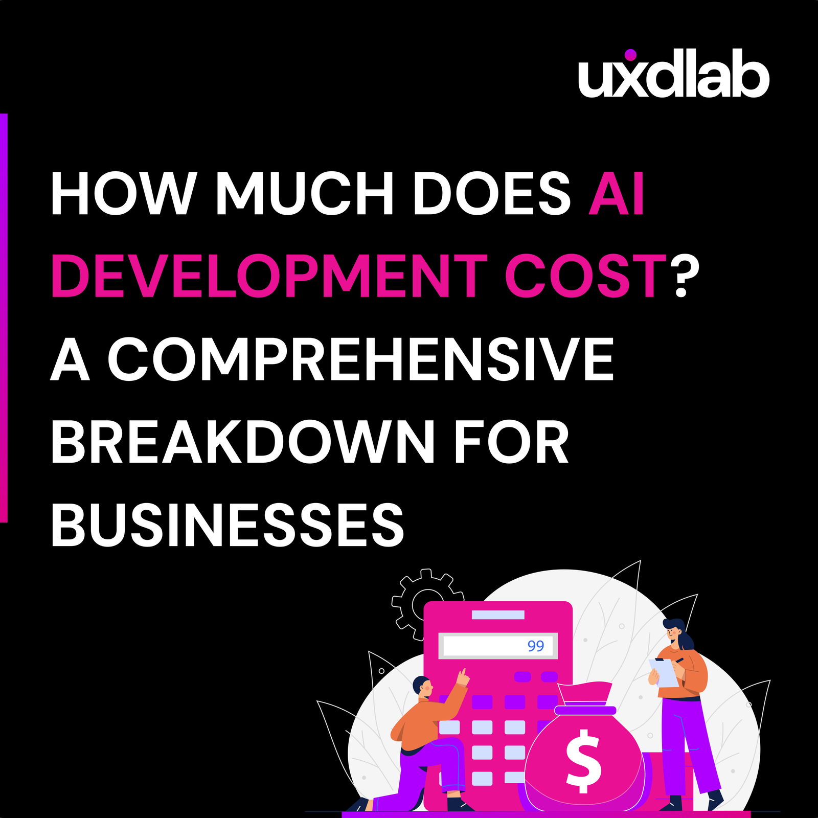 How Much Does AI Development Cost? A Comprehensive Breakdown for Businesses